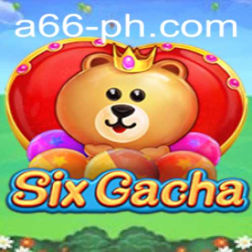 Discover SixGacha: The Exciting New Adventure Awaits